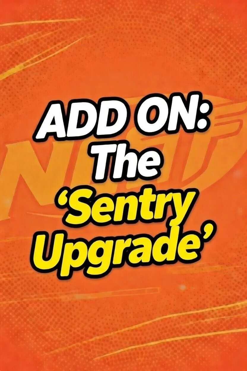 ADD ON: The "Sentry Upgrade"
