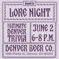 DENVERITE LORE NIGHT @ DENVER BEER CO