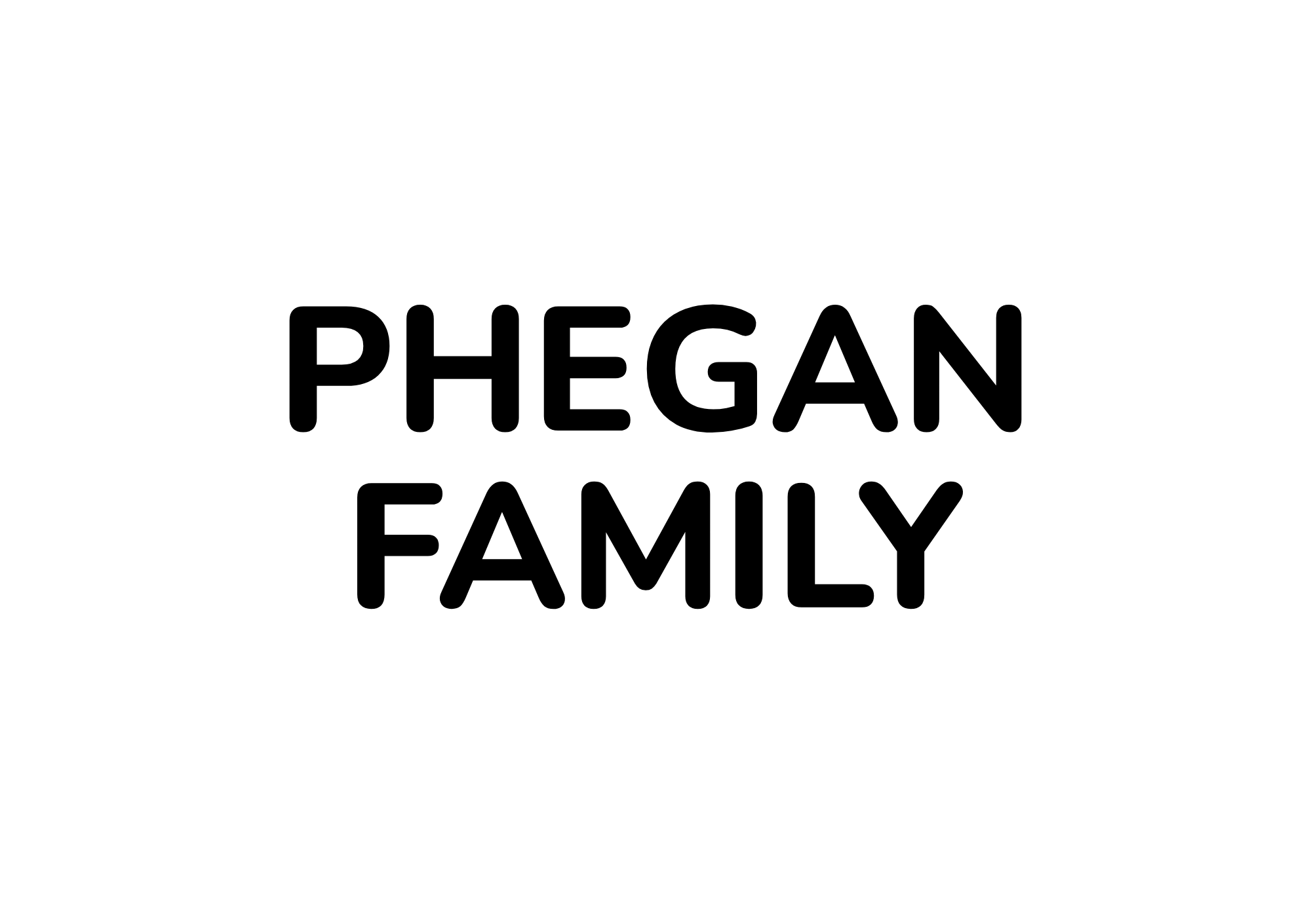 Text reading 'PHEGAN FAMILY' in bold black font on a white background.