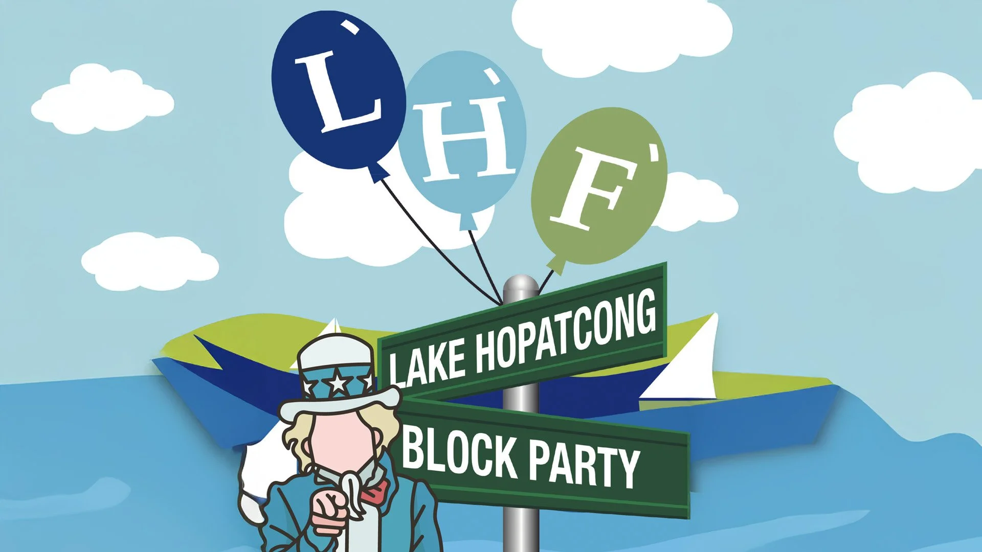 Cartoon illustration of a lake with a signpost showing 'Lake Hopatcong' and 'Block Party'. There are four balloons with the letters L, H, F, and F floating in the sky. A stylized figure of Uncle Sam pointing, wearing a star-spangled hat. The sky is blue with white clouds, and there is a sailboat on the lake.