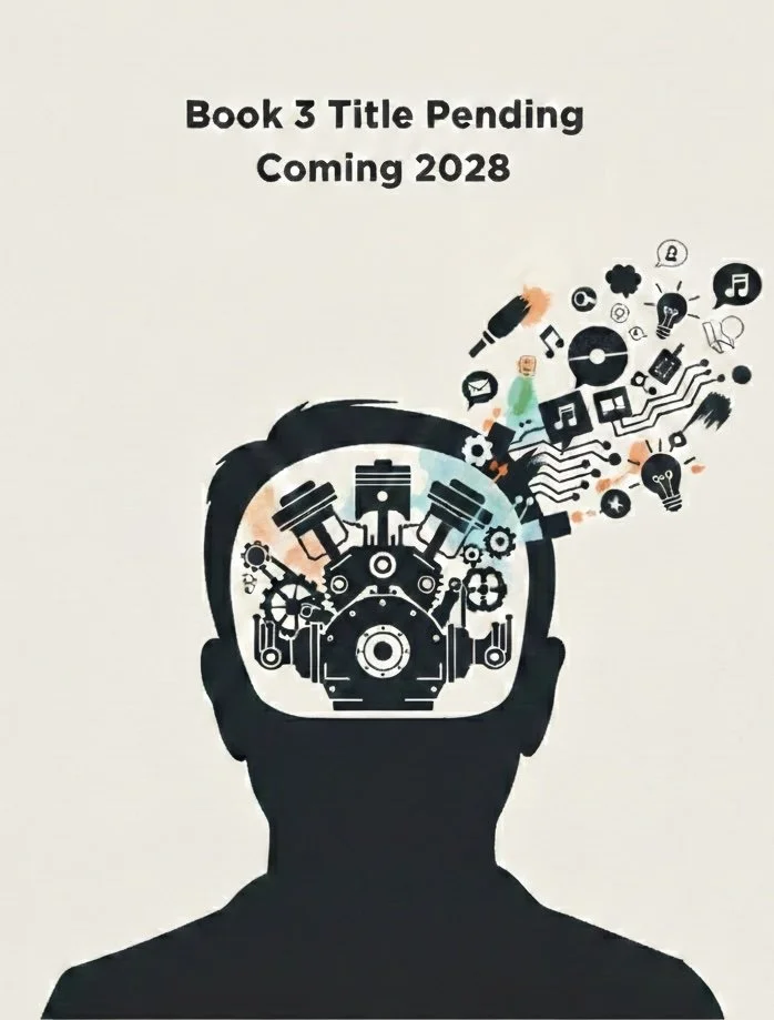 Book cover teaser: Silhouette with mechanical engine and creative icons inside the mind. Text: Book 3 Title Pending, Coming 2028.