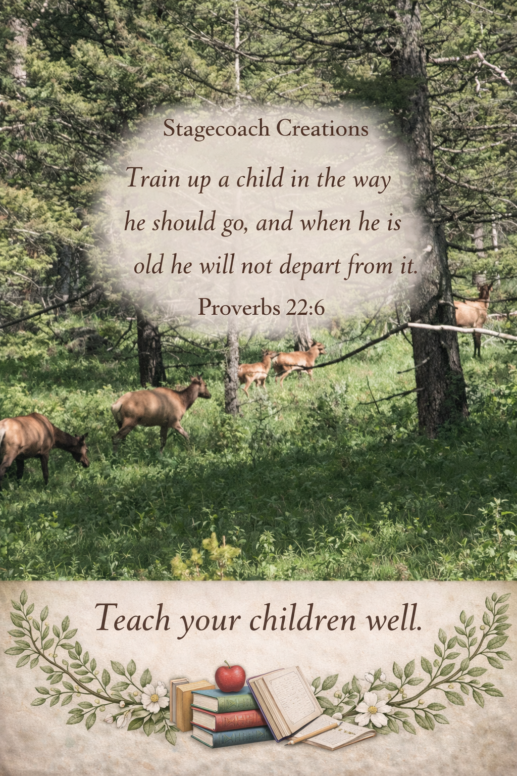 Elk walking through a sunlit forest with Proverbs 22:6 scripture encouraging parents to teach their children faithfully.