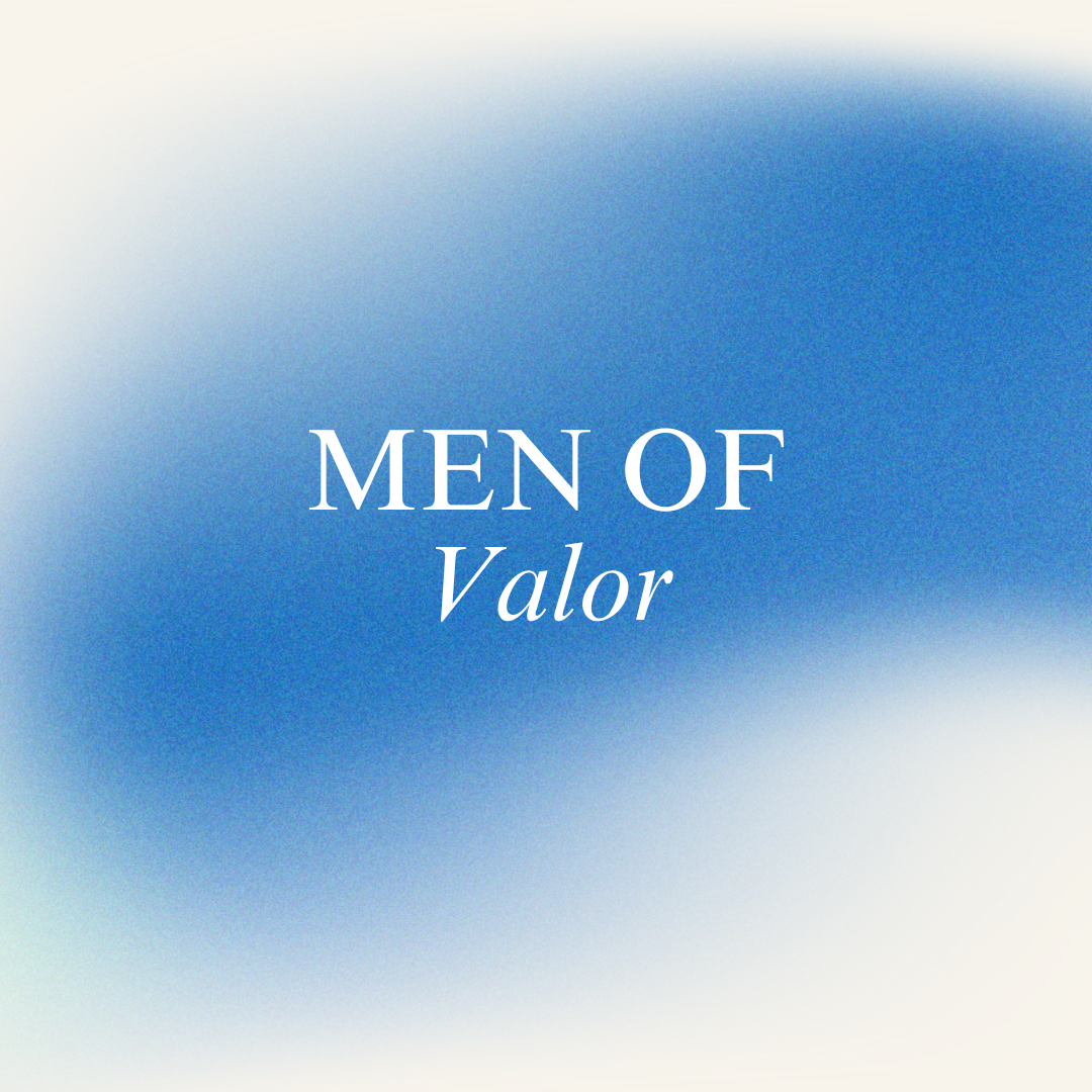 Blue gradient background with white text that reads 'MEN OF Valor'.