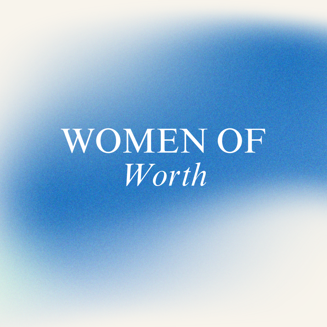Text that says 'Women of Worth' with a blue and white gradient background.
