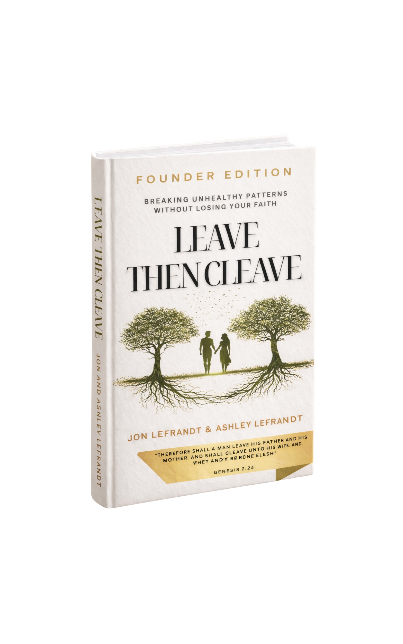 Cover of a book titled 'Leave Then Leave' by Jon Lefrant and Ashley Lefrant, featuring two trees with roots intertwined and a man and woman holding hands, with a quote from Genesis 2:24.