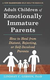 Book cover titled 'Adult Children of Emotionally Immature Parents' by Lindsay C. Gibson, PsdD, focused on healing from distant, rejecting, or self-involved parents.