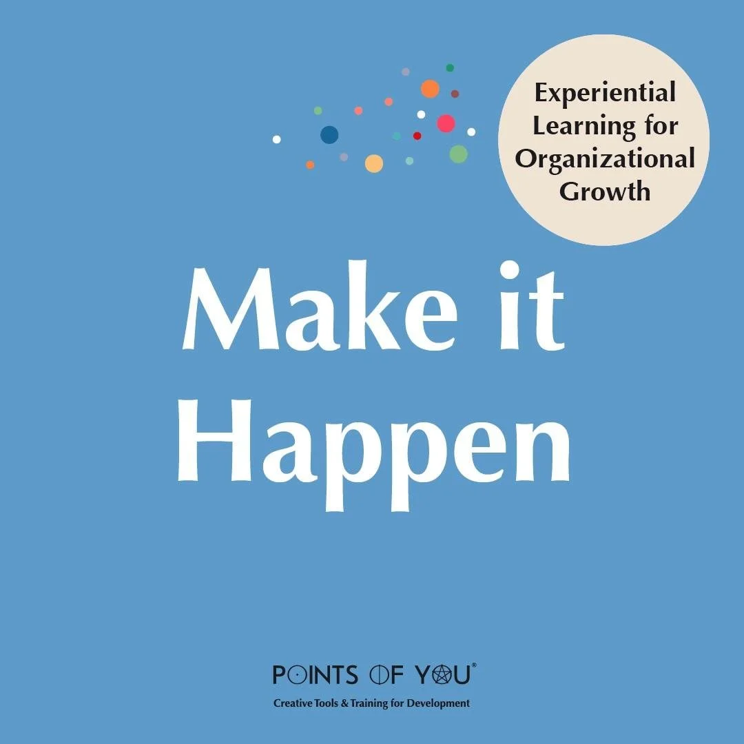 A motivational cover featuring the phrase 'Make it Happen' on a blue background with colorful dots and a circle that reads 'Experiential Learning for Organizational Growth' at the top right, and 'POINTS OF YOU® Creative Tools & Training for Development' at the bottom.