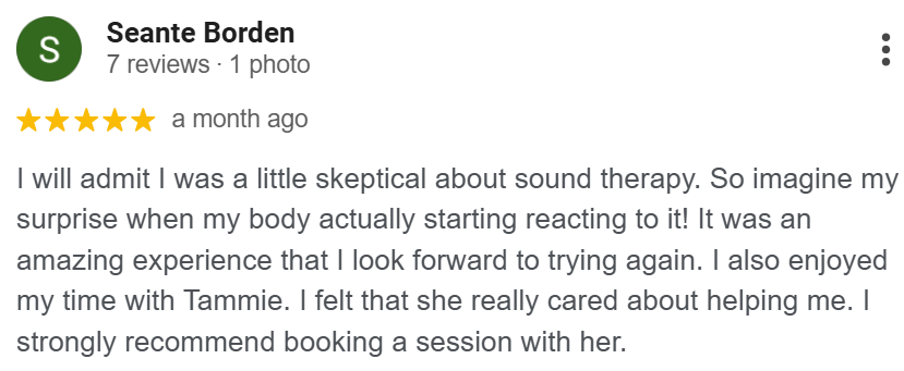 Screenshot of a positive Google review from Seante Borden, praising sound therapy and her experience with Tammie.