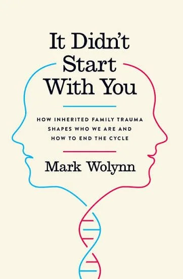 It Didn’t Start with You - Mark Wolynn