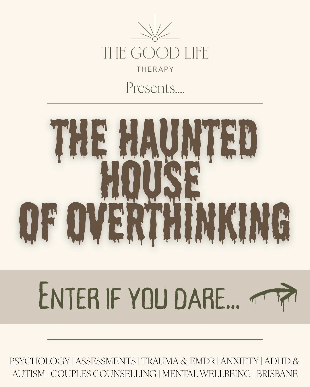 WELCOME TO THE HAUNTED HOUSE OF OVERTHINKING

Where unanswered texts become personal crises... 

boundaries mysteriously disappear, 

and that embarrassing thing you said in 2014 still haunts you at 2:47 am.

Sound familiar?
While our haunted house m