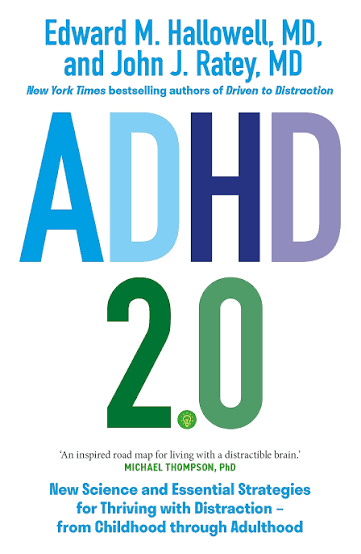 ADHD 2.0 by Edward M. Hallowell, MD, and John J. Ratey