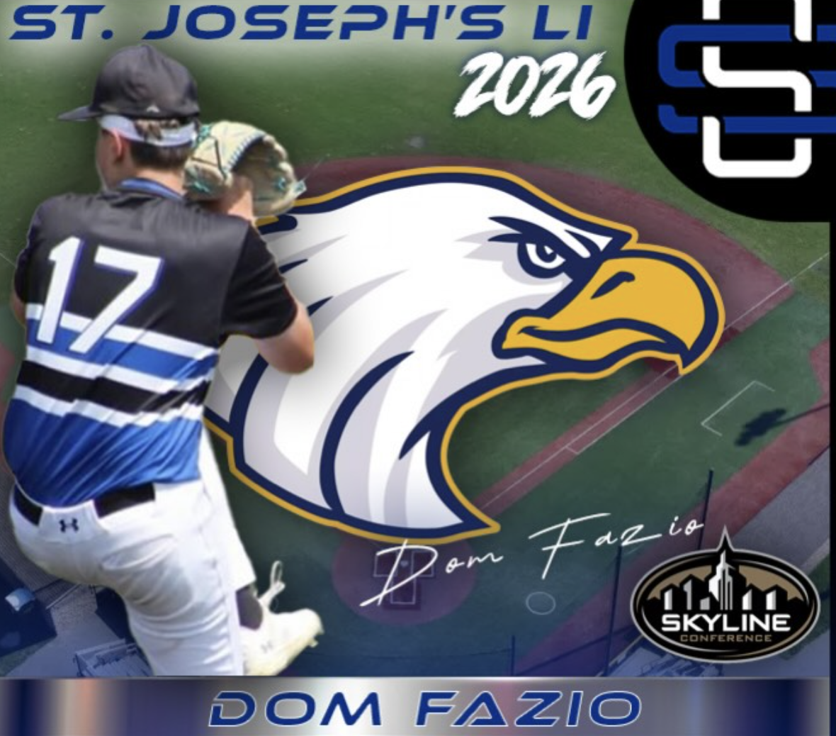 A high school baseball field with a large eagle logo representing St. Joseph's LI. Text overlay reads 'St. Joseph's LI 2026' and 'Dom Fazio'. There's a player in a black and blue jersey numbered 17, wearing a cap, preparing to throw a baseball. The Skyline Conference logo is at the bottom right corner.