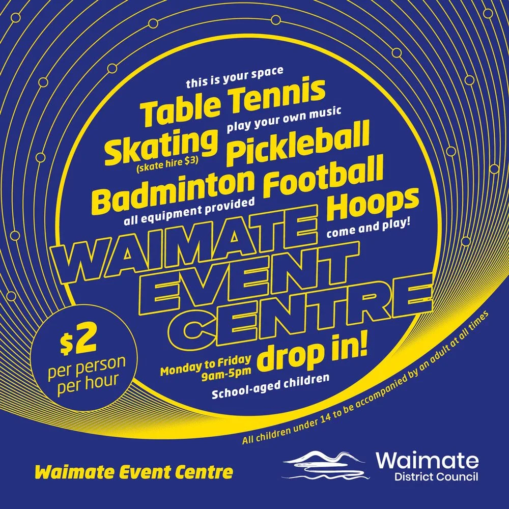 Flyer advertising Waimate Event Centre with activities including table tennis, skating, pickleball, badminton, football, and hoops, with all equipment provided, drop-in hours Monday to Friday 9am-5pm, cost $2 per person per hour, for school-aged children.