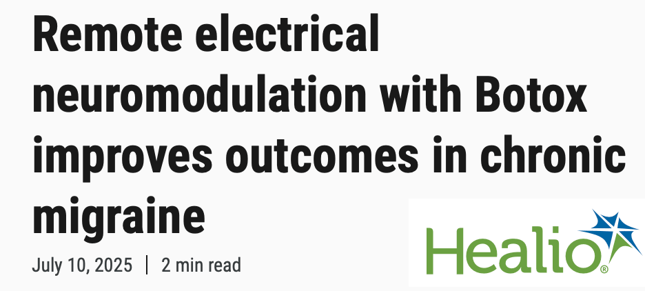 Headline stating 'Remote electrical neuromodulation with Botox improves outcomes in chronic migraine' with date July 10, 2025, and a 2-minute read time, alongside Healio logo, an interview with Doctor Nan Cheng about migraine.