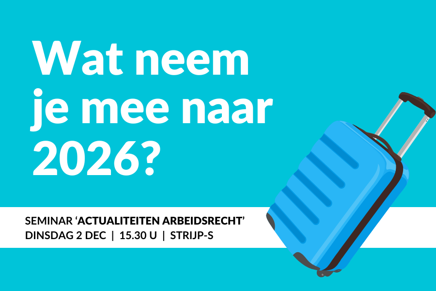 Eindejaarsseminar 'Actualiteiten Arbeidsrecht'