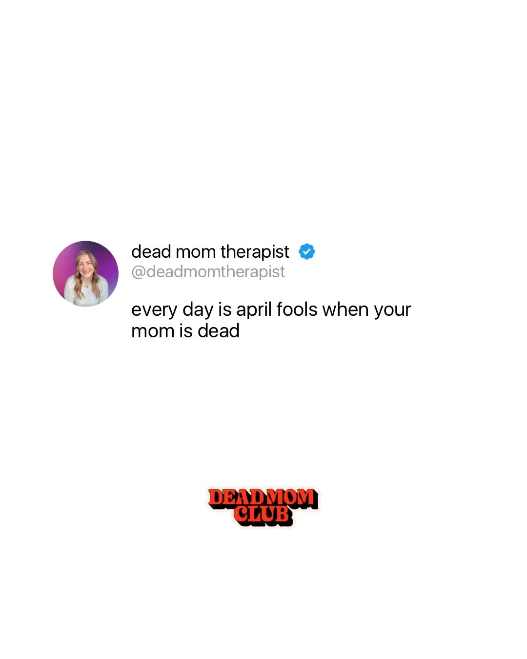 it&rsquo;s fools eve folx 🫠 

#darkhumor #griefcommunity #deadmomclub #aprilfools