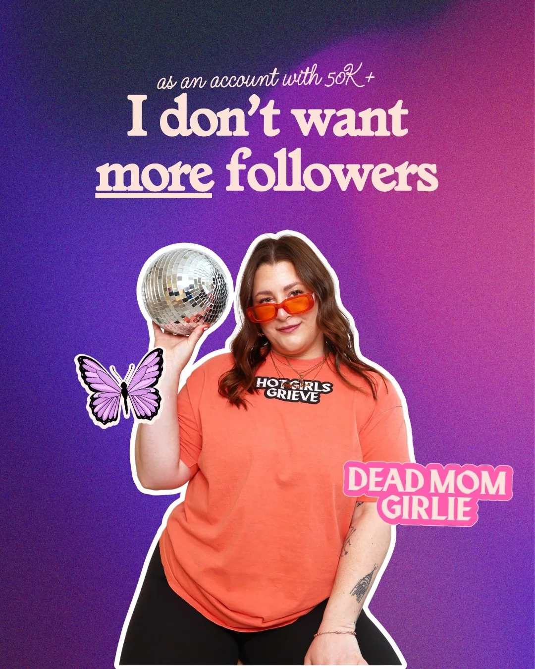 I know, I know -  for someone who has over 100k followers (across multiple platforms) that&rsquo;s a &ldquo;bold&rdquo; thing to say. 

But I&rsquo;m not here to build an audience. 
I&rsquo;m here to build a grief community 🪩

Most of the &ldquo;gri