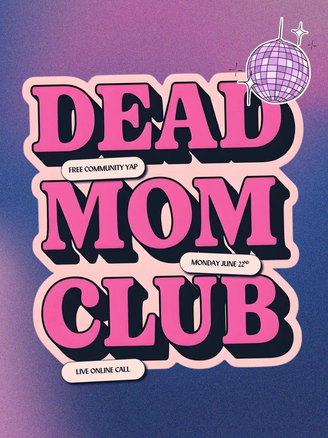 🪩 The Dead Mom Club is officially gathering for a live, open-to-all dead mom girlies community party on June 22nd! ✨ 

We&rsquo;re coming together to vibe, connect with new dead mom besties, and dial in with our dead moms.

🗓️ June 22nd 
⏰ 6 PM CST