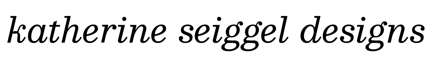 Katherine Seiggel Designs 