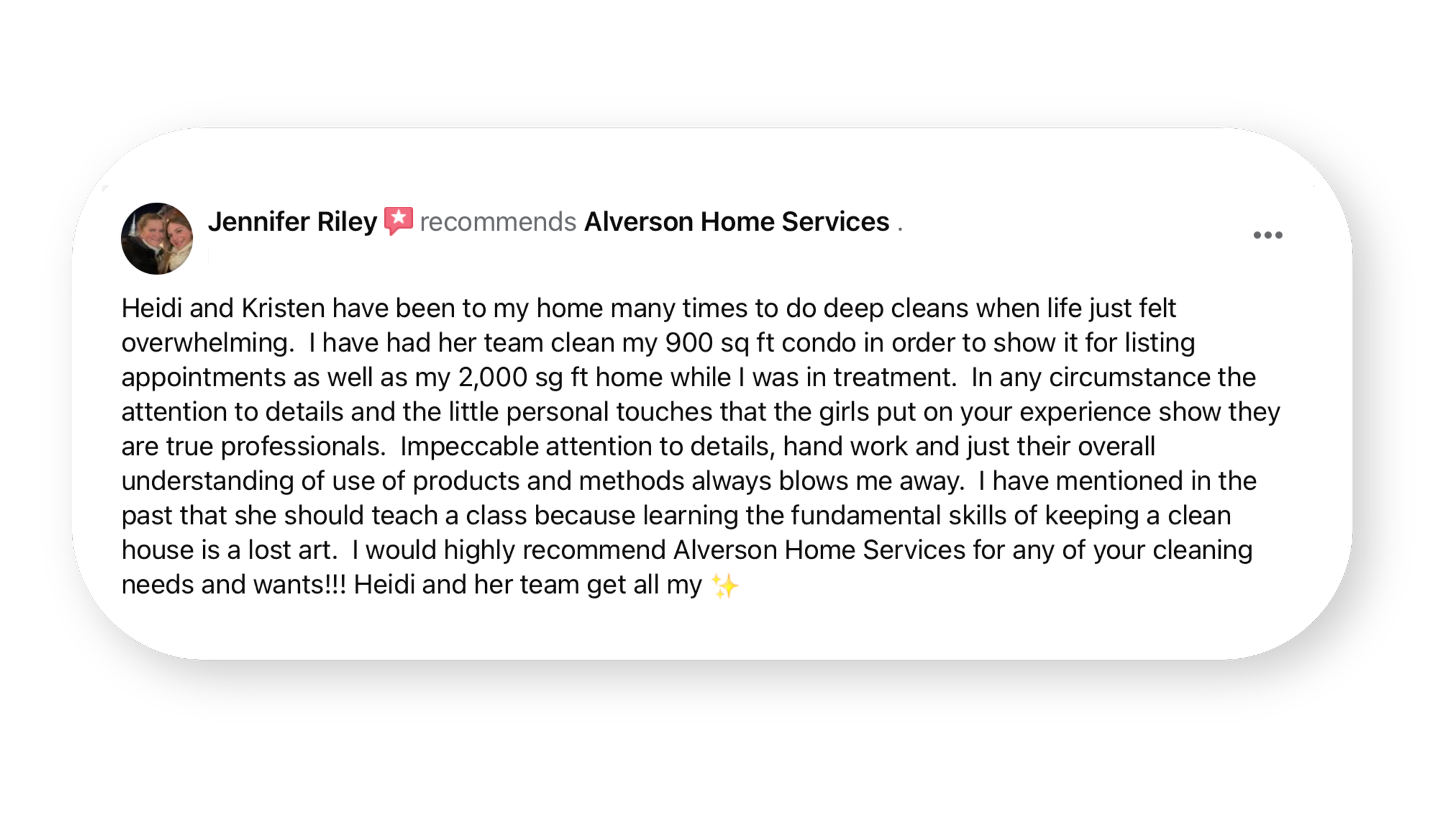A screenshot of a Facebook recommendation from Jennifer Riley praising Alverson Home Services, mentioning Heidi and Kristen's professionalism and quality cleaning services.