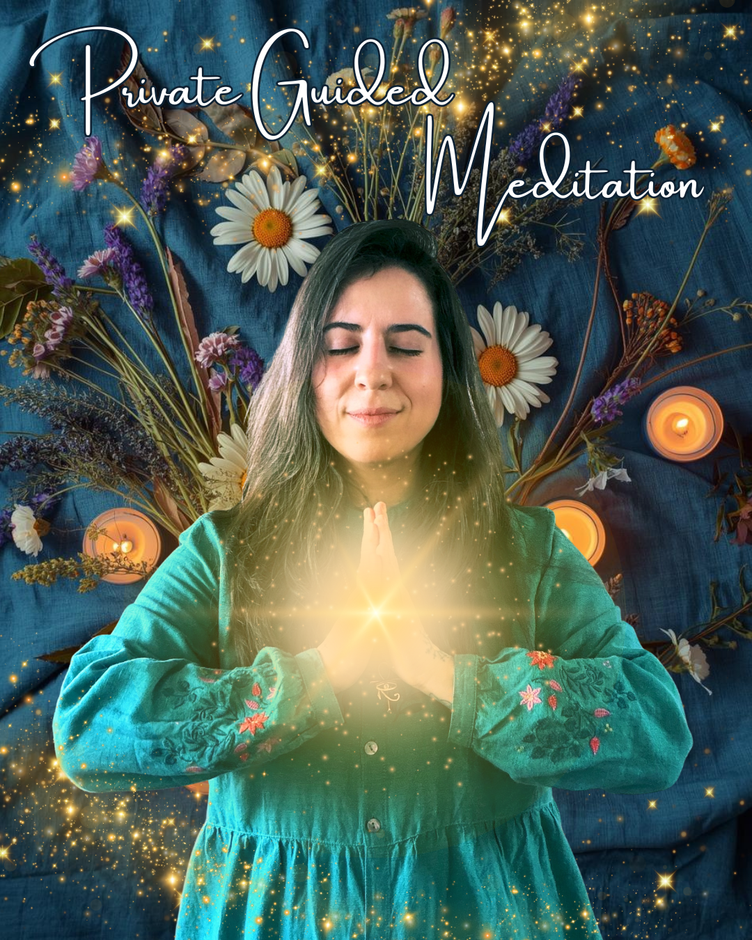 A woman with long dark hair, eyes closed, praying with hands together, glowing with golden light, surrounded by flowers and candles, on a blue fabric background, with the title 'Private Guided Meditation' at the top.