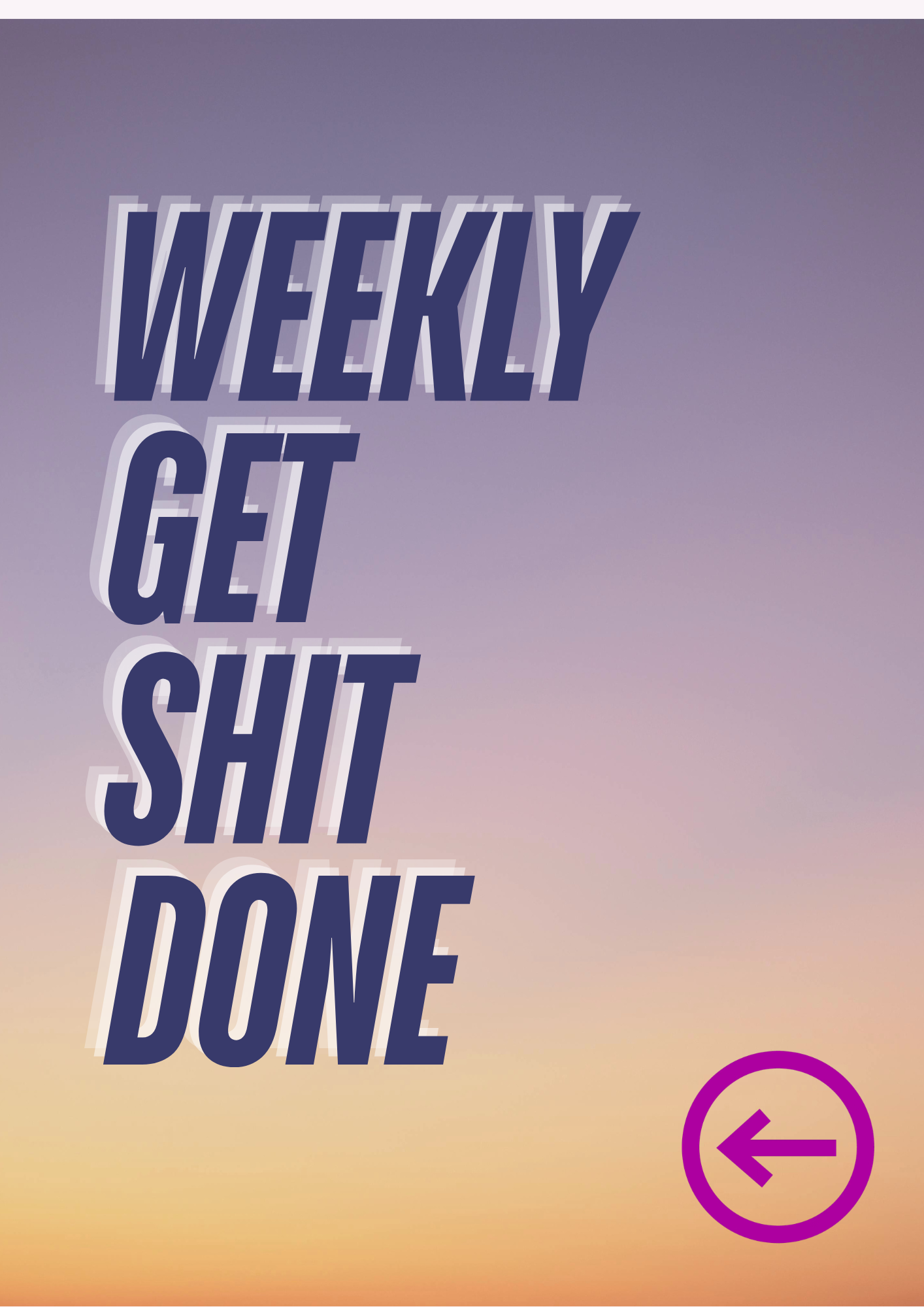 Weekly Get Shit Done