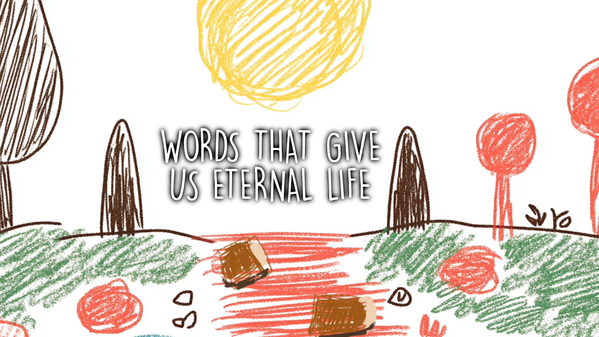 Words That Give Us Eternal Faith (Bread of Life)