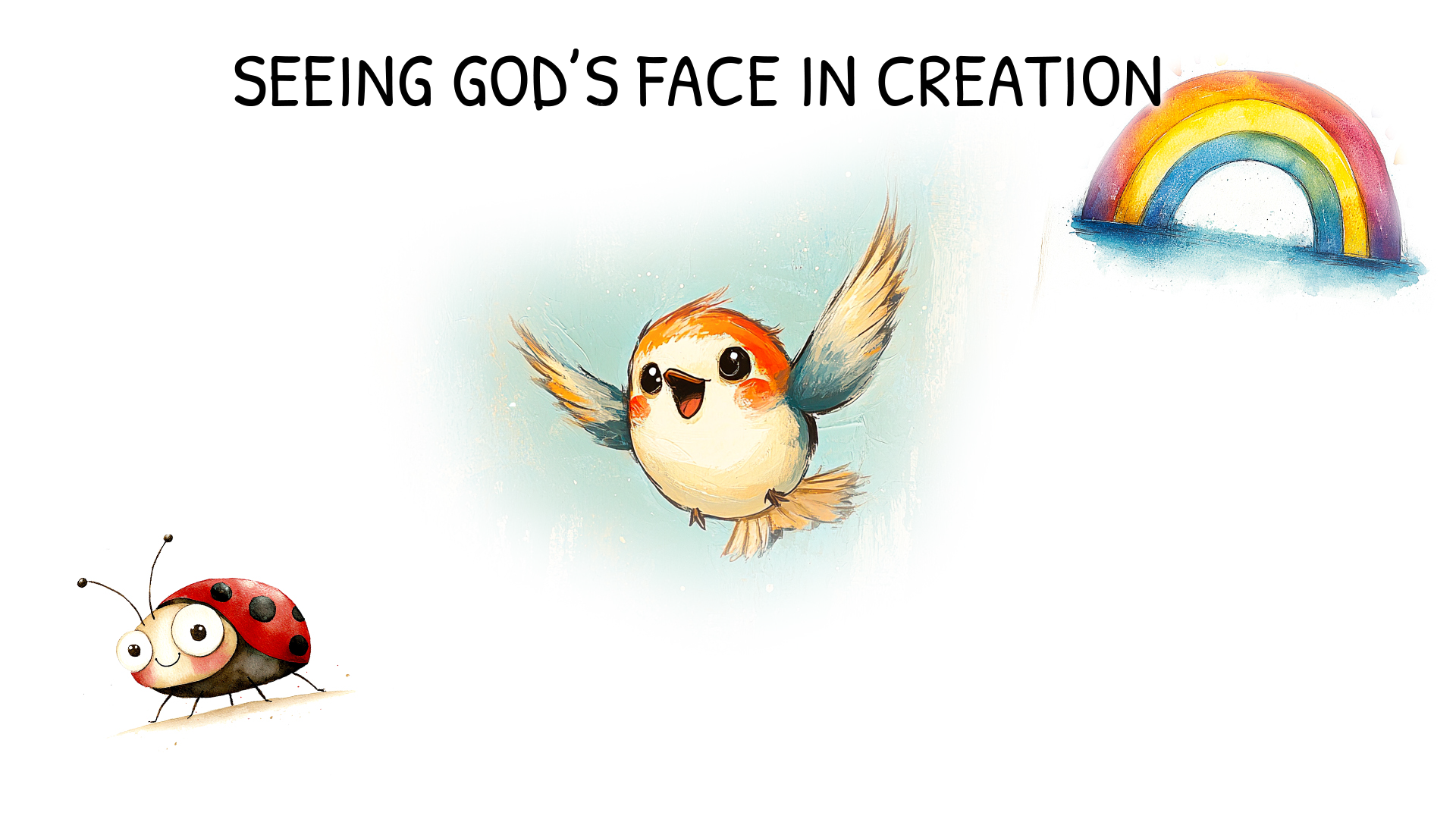 Kid%27s+Moment+2+9+Seeing+God%E2%80%99s+Face+in+Creation+%280-00-31-01%29.png
