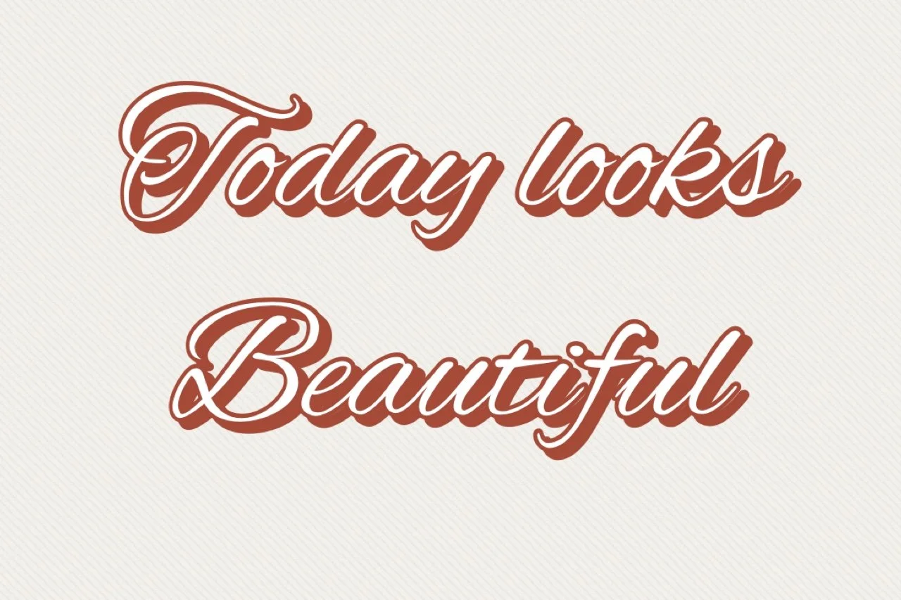 Today Looks Beautiful