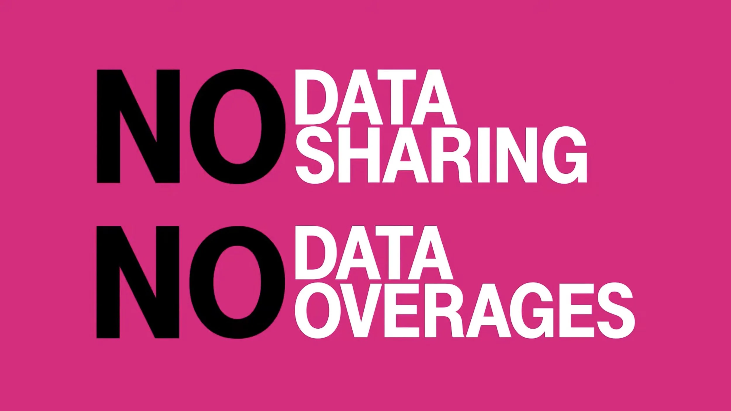 T-mobile TV commercial graphic. Pink background with black and white text stating "NO DATA SHARING" and "NO DATA OVERAGES".