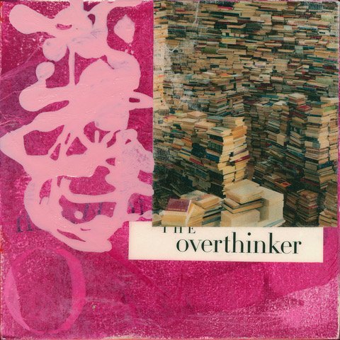 The Overthinker