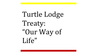 Signing of the Turtle Lodge Treaty: “Our Way of Life” (Indigenous Education)