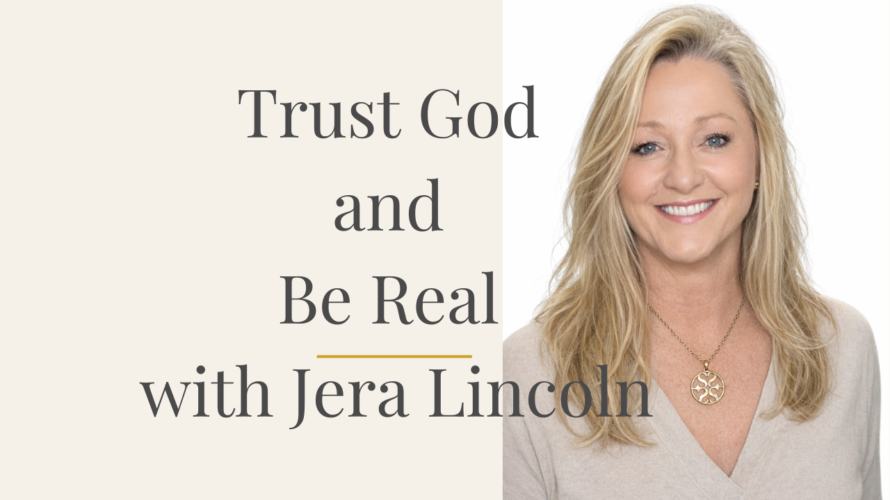 A smiling woman with blonde hair wearing a beige top and a gold pendant necklace, next to text that says 'Trust God and Be Real with Jera Lincoln'.