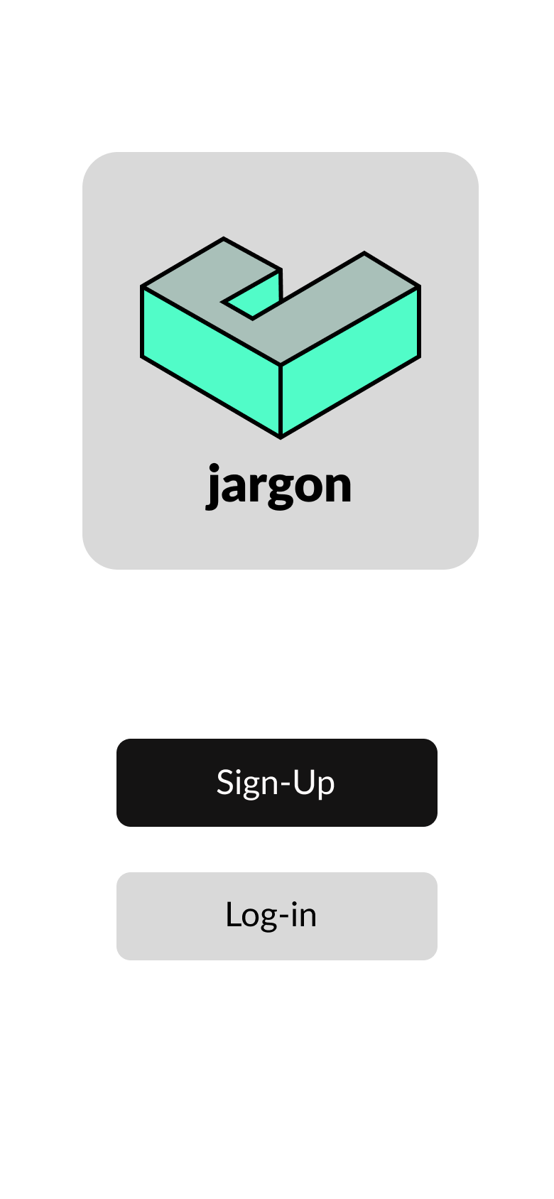 A sign-up screen with a logo of a 3D turquoise and gray puzzle piece and the word 'jargon' below it. There are 'Sign-Up' and 'Log-in' buttons beneath the logo.