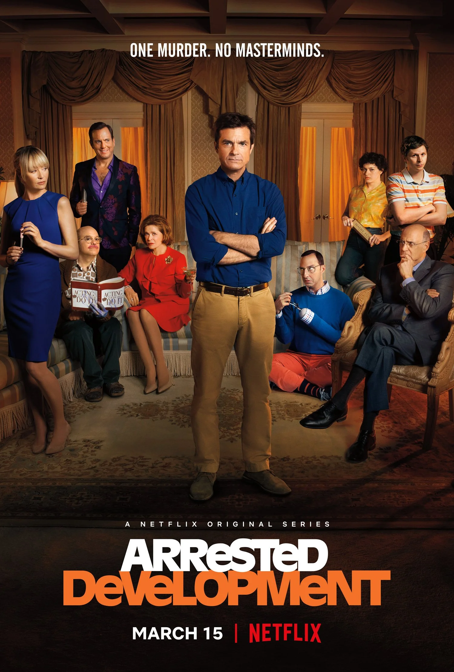 Promo poster for Netflix series 'Arrested Development' featuring a group of characters in a room, with a man in a blue shirt standing in the center. The text above reads 'One murder. No masterminds.' and below shows the title 'Arrested Development' w