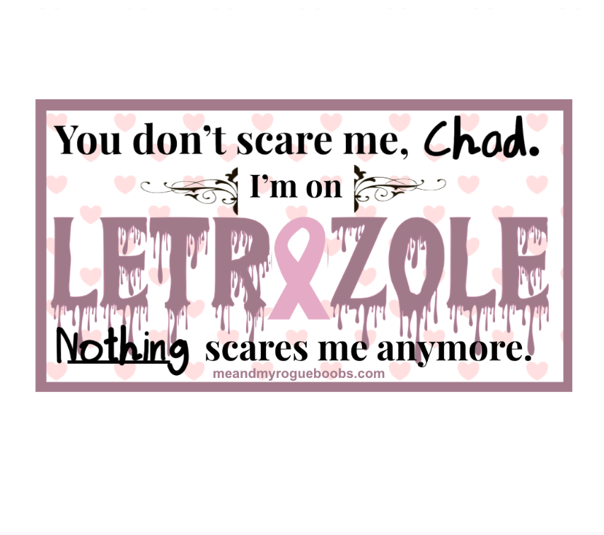 "You Don't Scare Me. I'm on Letrozole" Breast Cancer Awareness Sticker