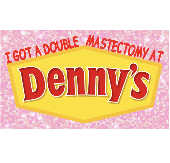 "I Got a Double Mastectomy at Denny’s" Breast Cancer Awareness Sticker