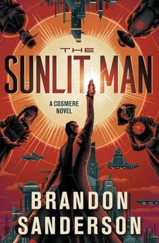 Book cover for 'The Sunlit Man' by Brandon Sanderson, featuring a person holding a magic stone, surrounded by other characters with floating airships and a sunset background.