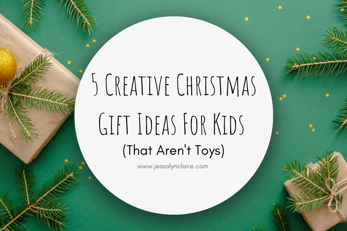 5 Creative Christmas Gift Ideas for Kids (That Aren't Toys)