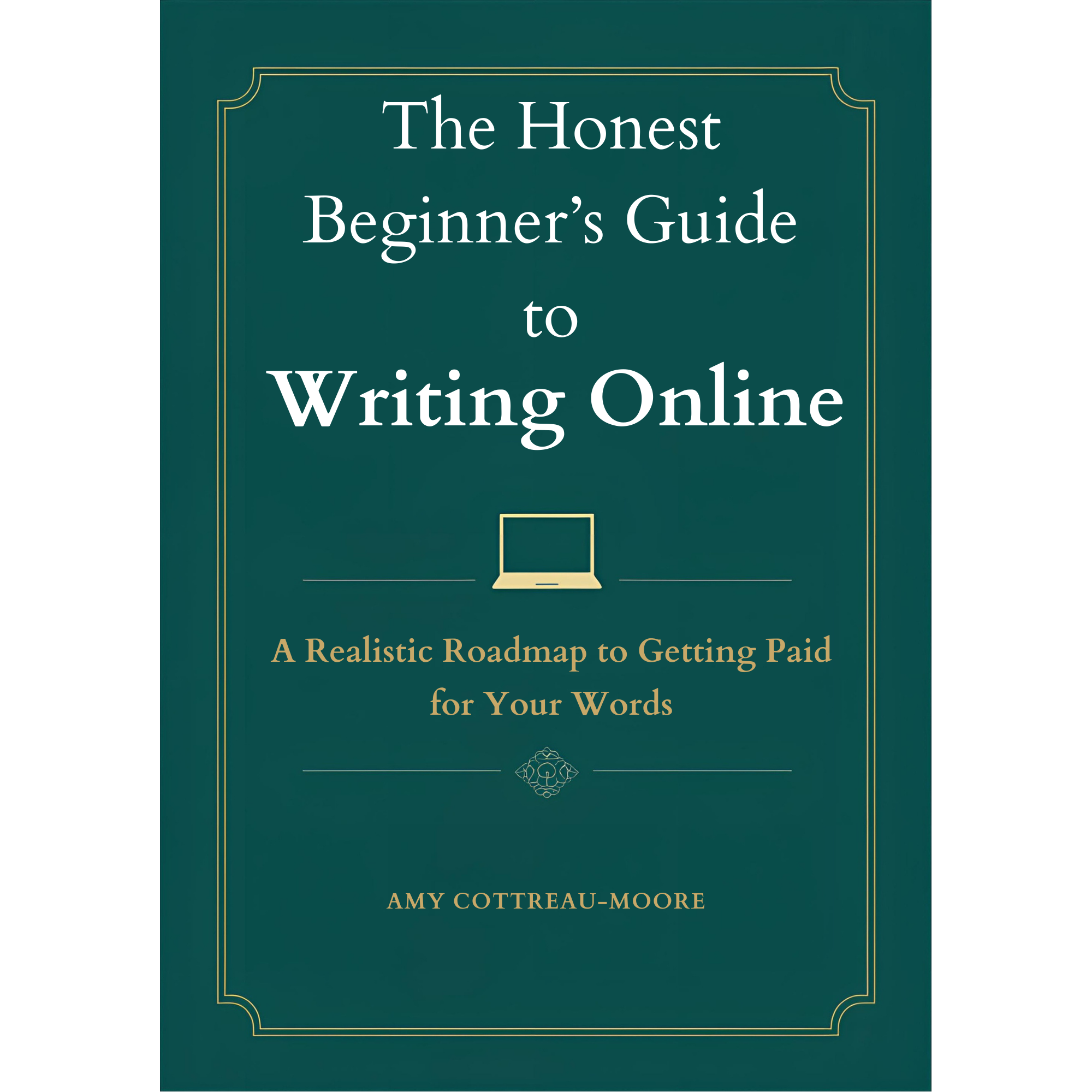 The Honest Beginner’s Guide to Writing Online