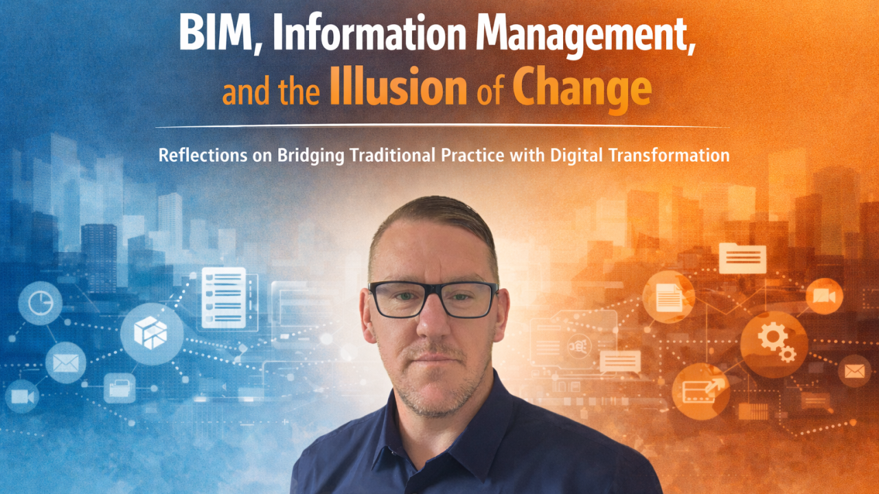 BIM, Information Management and the Illusion of Change