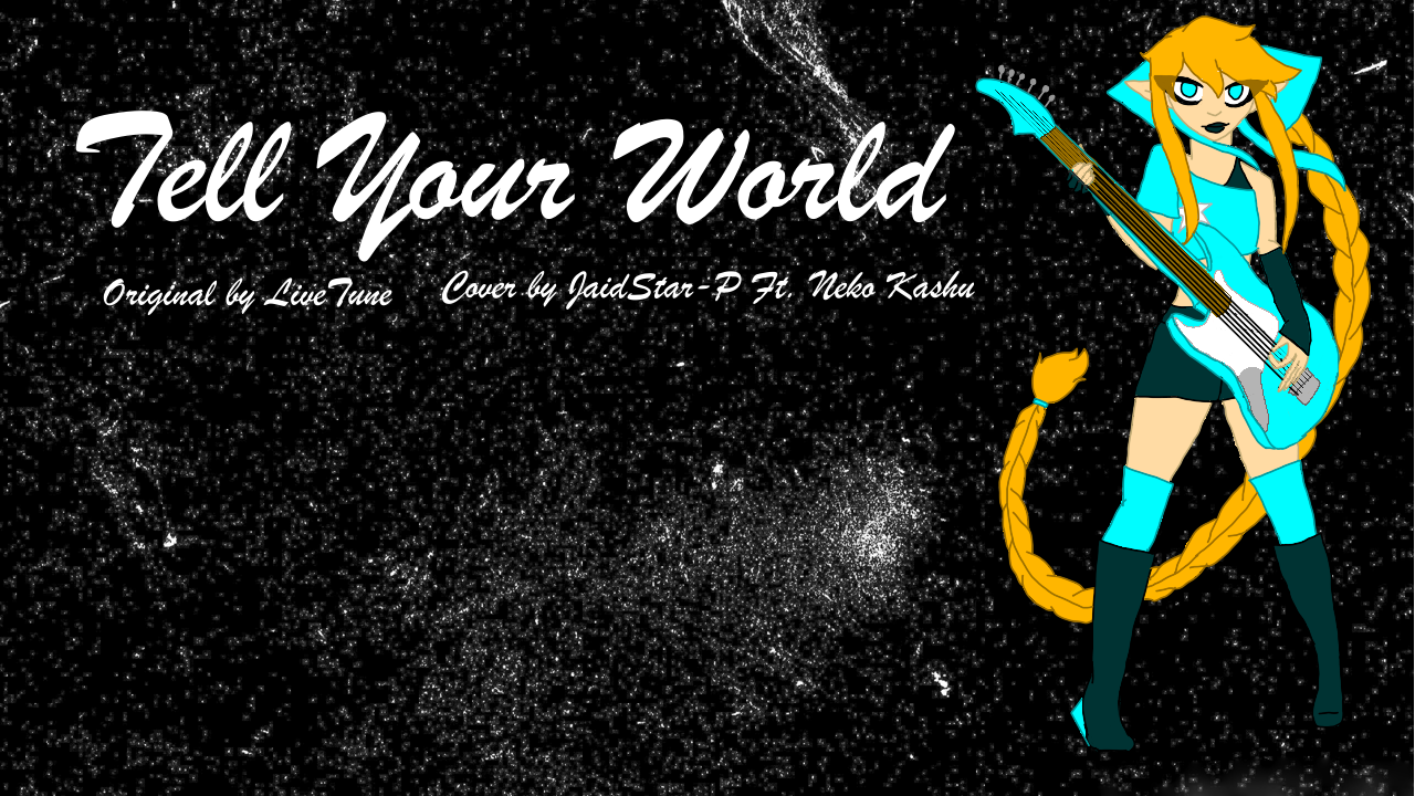 Tell Your World.png