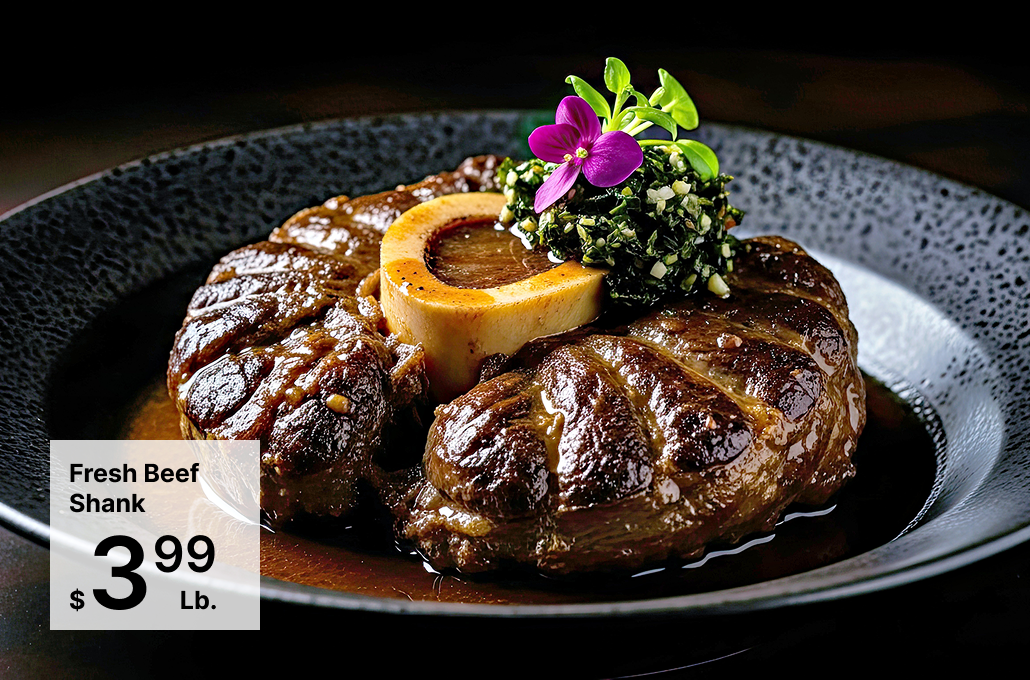 Fresh Beef Shank399$Lb.