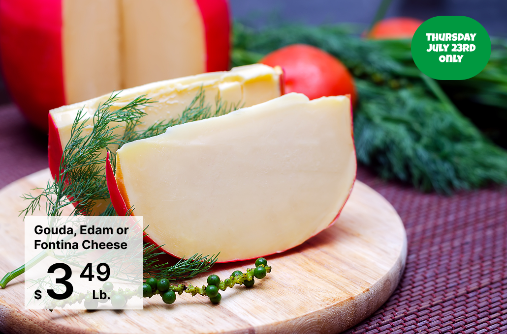 Gouda, Edam or Fontina Cheese