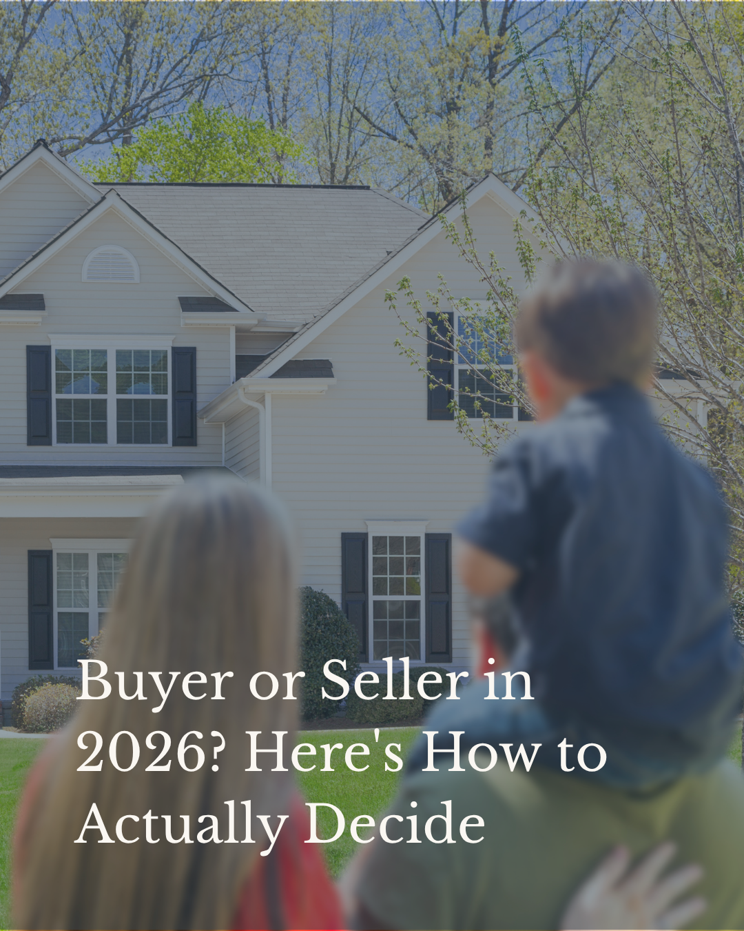 Buyer or Seller in 2026? Here's How to Actually Decide