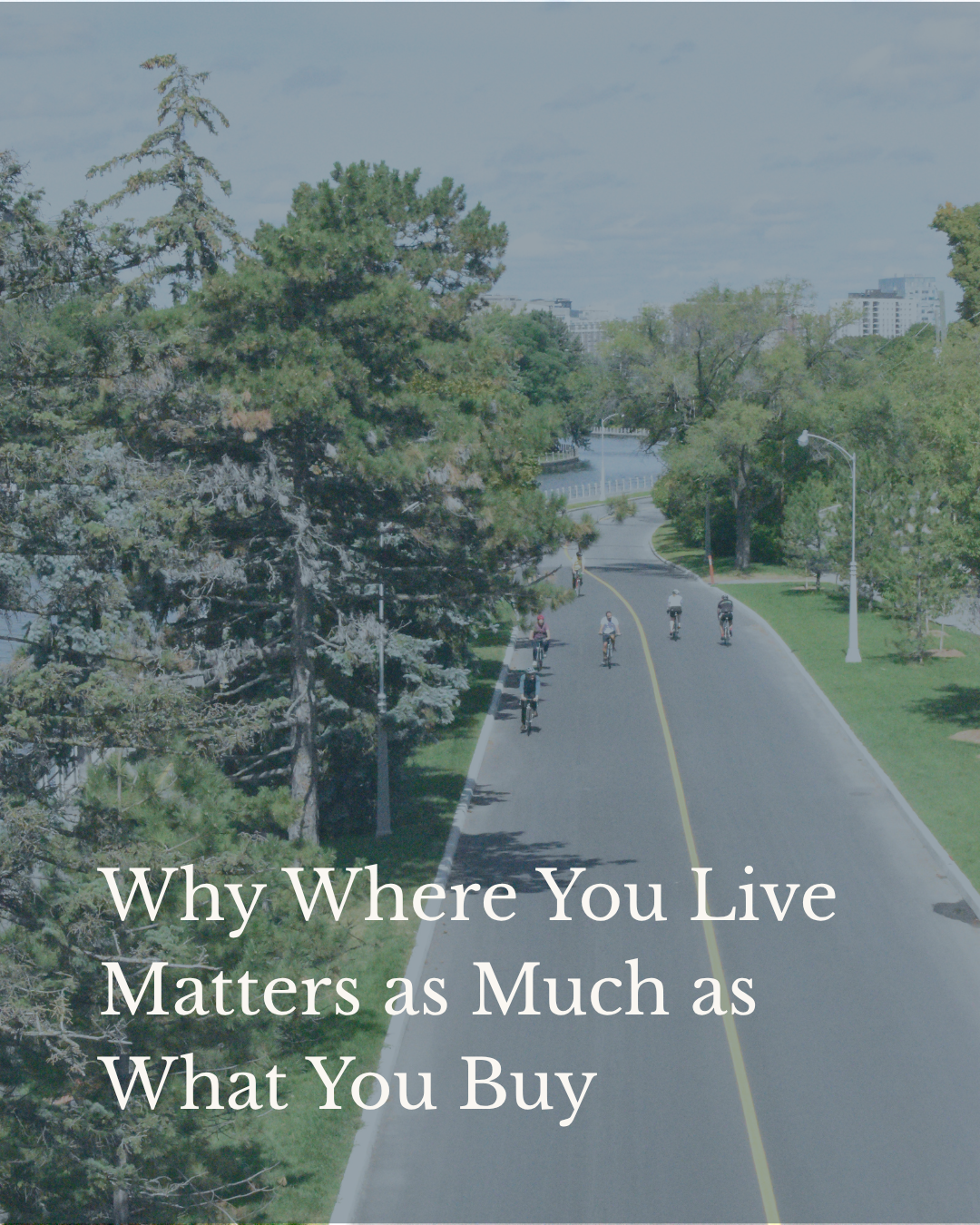 Why Where You Live Matters as Much as What You Buy