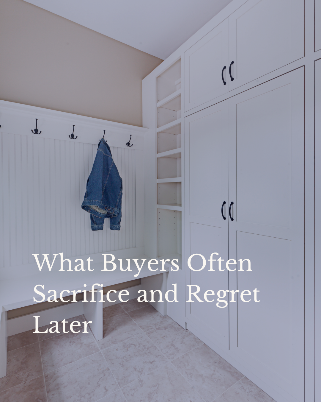 What Buyers Often Sacrifice and Regret Later