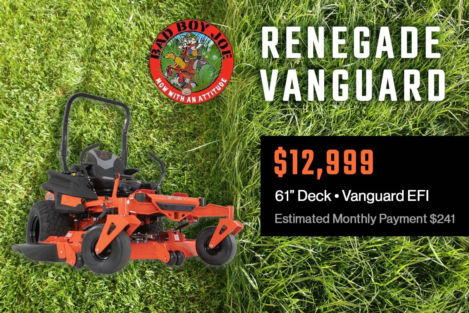 A large orange and black zero-turn mower on grass with a black and gray control seat. Text indicates the mower is priced at $12,999, has a 61-inch deck, and features Vanguard EFI with an estimated monthly payment of $241. There is a circular logo wit