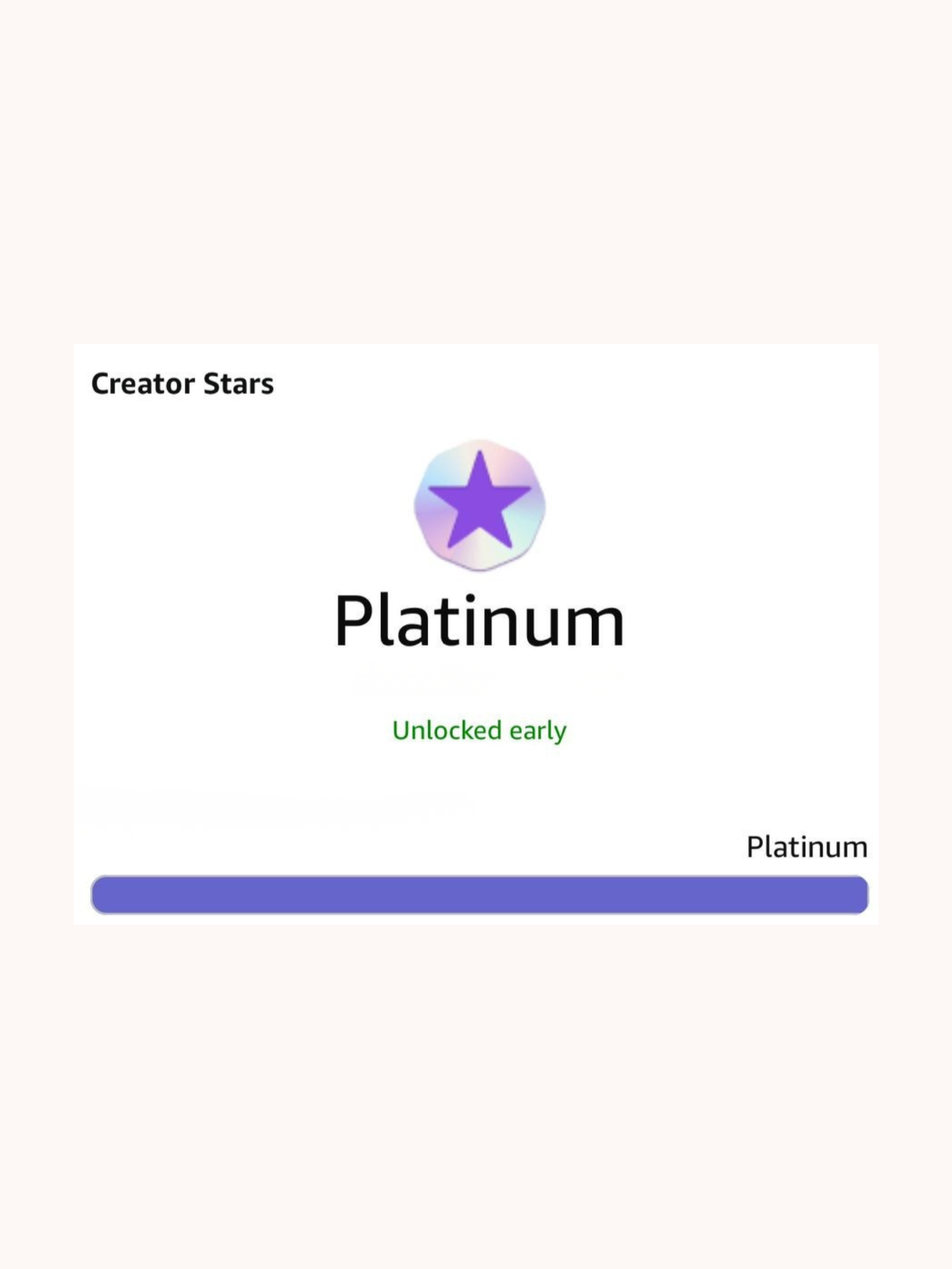 Screen showing a 'Creator Stars' achievement titled 'Platinum', with a purple star icon, indicating 'Unlocked early' status, and a progress bar at the bottom.