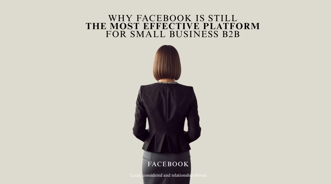 Why Facebook is still the most effective platform for small business B2B
